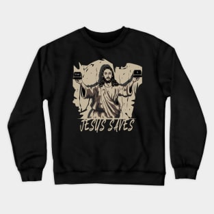 Jesus Saves Crewneck Sweatshirt